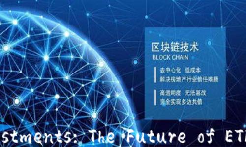 
Tokenize Your Investments: The Future of ETF Trading Explained