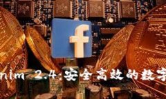 轻松下载Tokenim 2.4：安全高