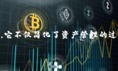 Tokenim: 让数字资产管理变