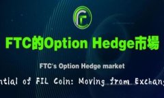 Exploring the Potential of FIL Coin: Moving from Exchanges t